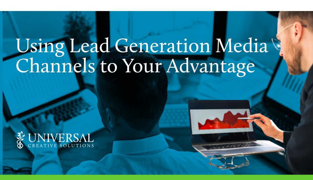 Using Lead Generation Media Channels to Your Advantage